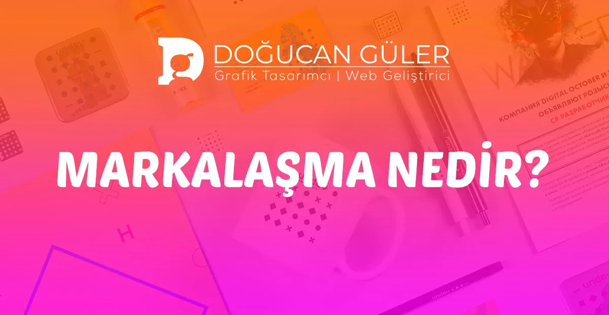 Markalaşma Nedir?