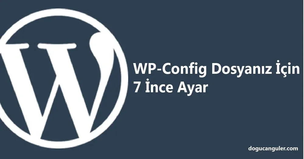 7 Tweaks for Your WordPress wp-config.php File