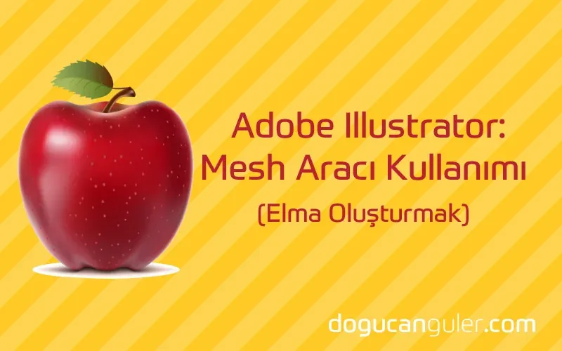 Adobe Illustrator: Mesh Aracını Kullanımı (Elma Oluşturma)