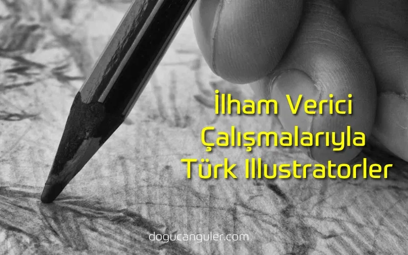 İlham Verici Çalışmalarıyla Türk İllüstratörler