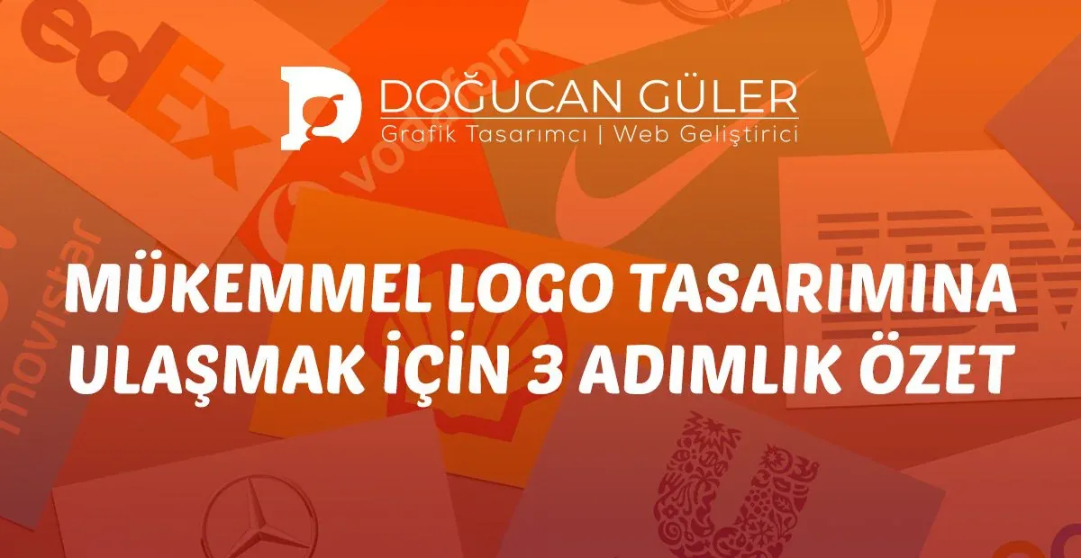 Mükemmel Logo Tasarımına Ulaşmak İçin 3 Adımlık Özet