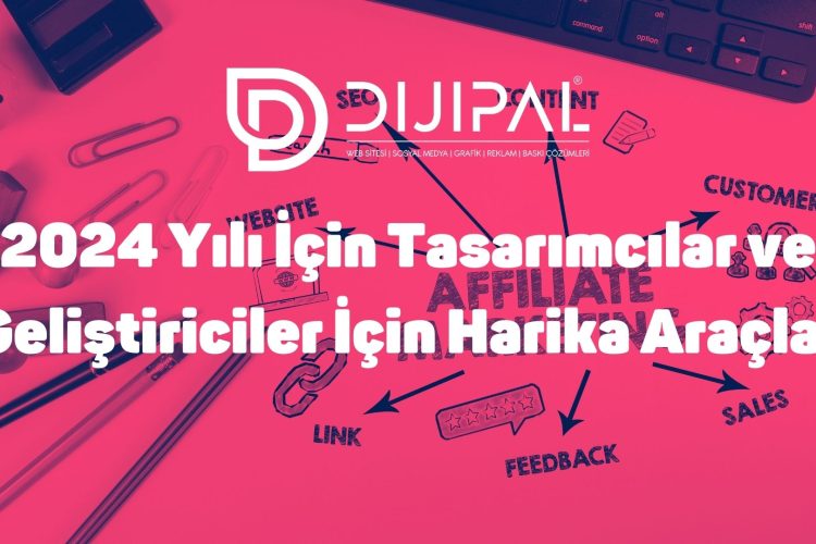 2024 Yılı İçin Tasarımcılar ve Geliştiriciler İçin Harika Araçlar