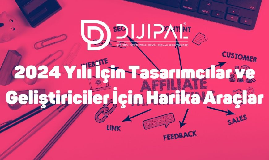 2024 Yılı İçin Tasarımcılar ve Geliştiriciler İçin Harika Araçlar