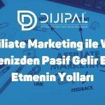 Affiliate Marketing ile Web Sitenizden Pasif Gelir Elde Etmenin Yolları